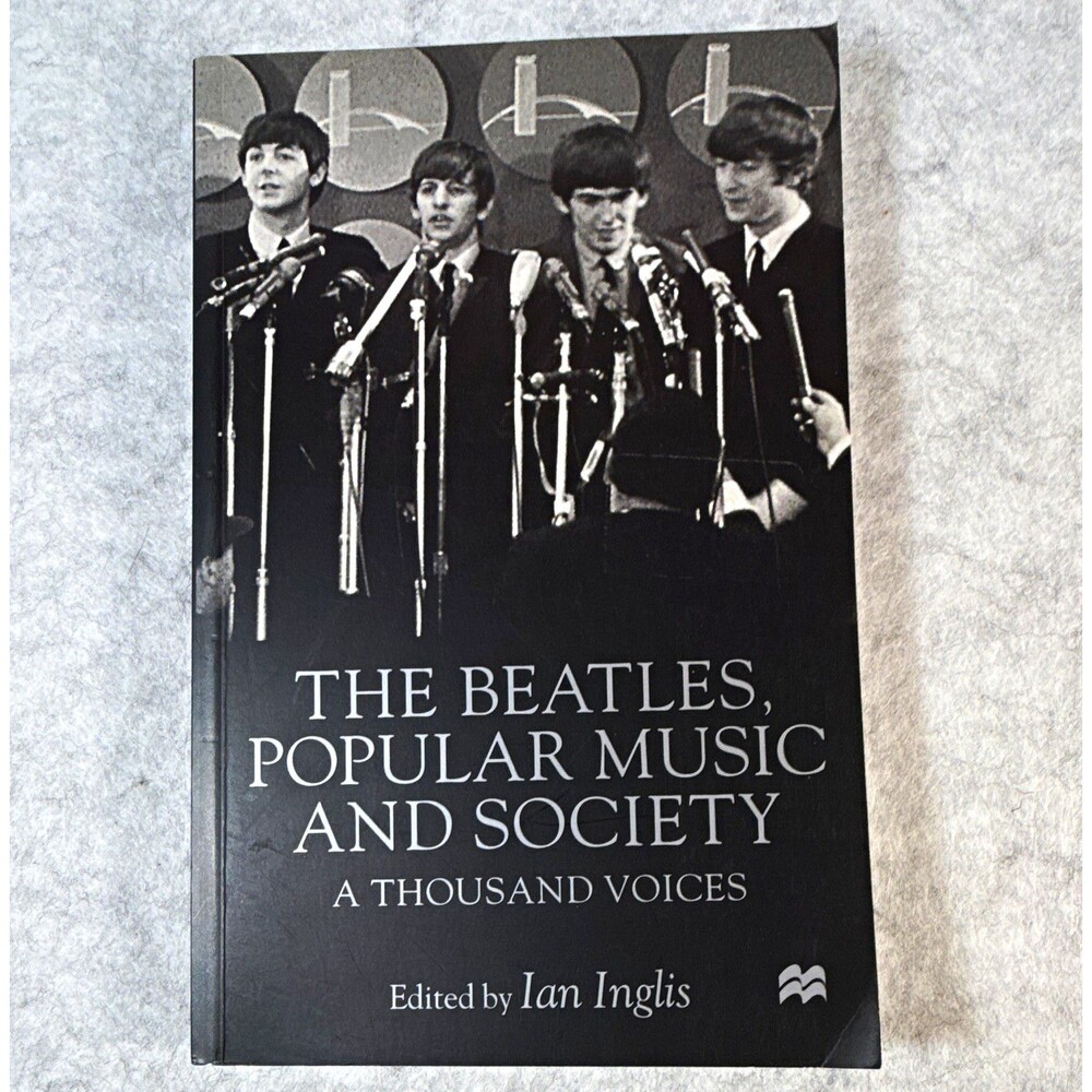 The Beatles, Popular Music and Society PB Ian Inglis St. Martin's 2000